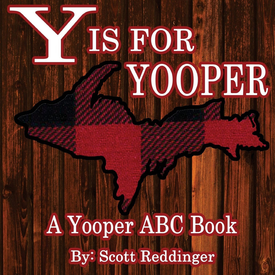 The cover of Y is for Yooper: A Yooper ABC Book by Scott Reddinger